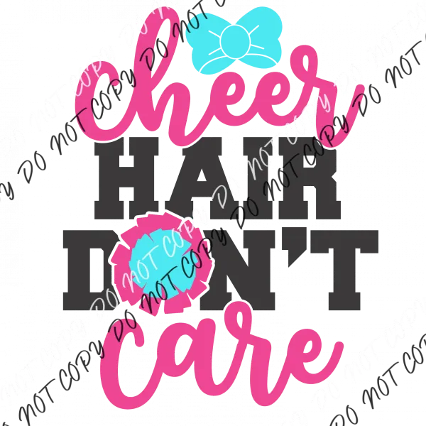 Cheer Hair Don’t Care DTF Transfer