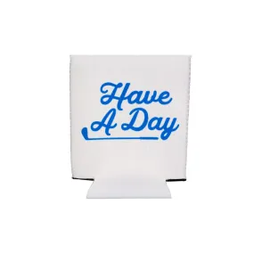 Have a Day Coozie
